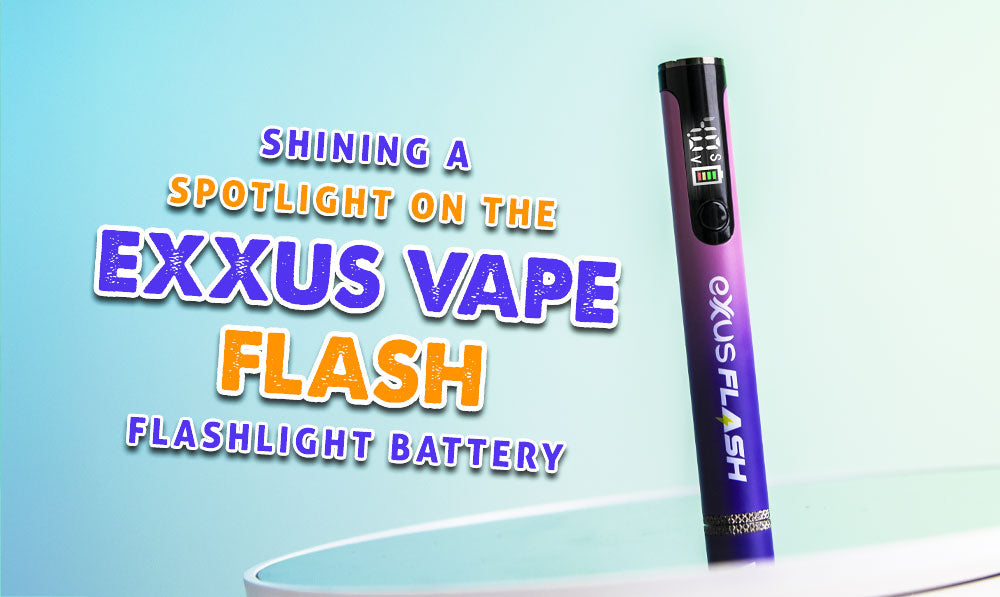 Shining A Spotlight On The Exxus Vape Flash Flashlight Battery! | Got Vape