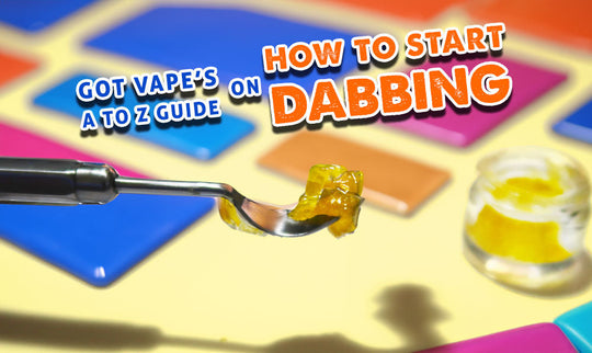 Got Vapes A-Z-Leitfaden zum Einstieg ins Dabbing 